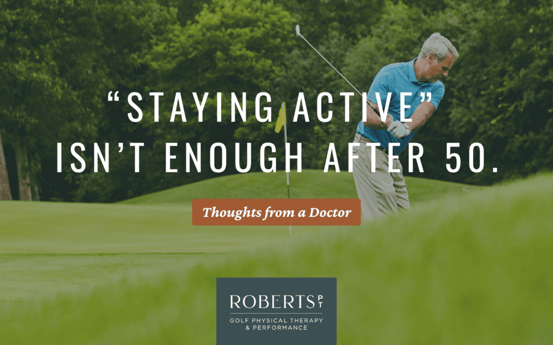 WHY “STAYING ACTIVE” ISN’T ENOUGH AFTER 50